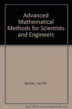 Buy Advanced Mathematical Methods for Scientists and Engineers Book ...