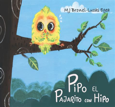Buy PIPO EL PAJARITO CON HIPO: Un cuento ilustrado infantil que hace ...