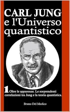 Carl Jung e l’Universo quantistico. : Le sorprendenti correlazioni tra ...