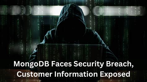 MongoDB Faces Security Breach, Customer Information Exposed | Cyber ...