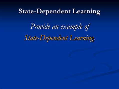 State Dependent Learning