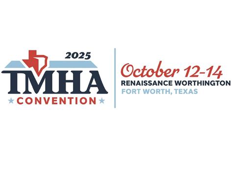 2025 TMHA Annual Convention, The Worthington Renaissance Fort Worth ...