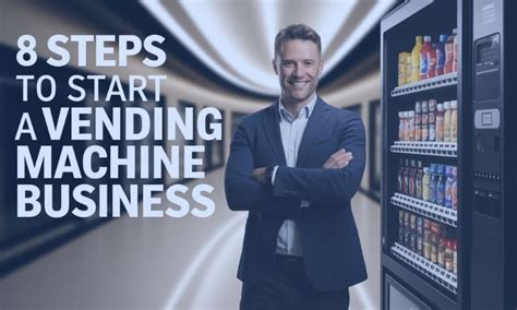 8 Powerful Steps to Start a Vending Machine Business
