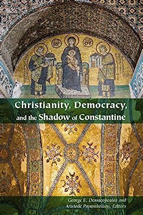 Christianity, Democracy, and the Shadow of Constantine (Orthodox ...