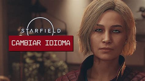 Cómo cambiar el idioma de las voces en Starfield: así se elige entre ...