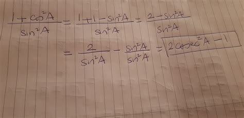 prove that 1+ cos^2A/sin^2A = 2 cosec ^2A-1 - Brainly.in