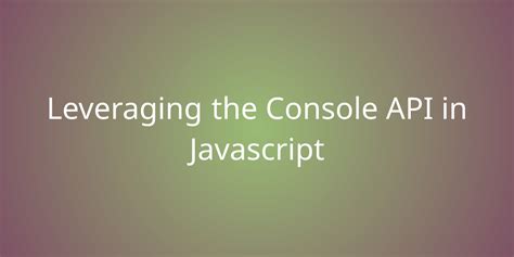Image result for What Is Console API in JavaScript