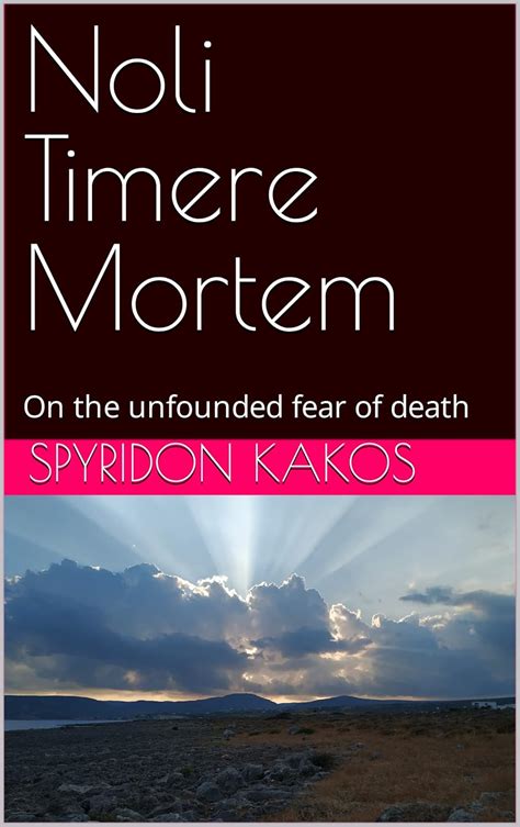 Noli Timere Mortem: On the unfounded fear of death (Harmonia ...