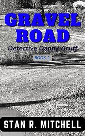 Gravel Road (Detective Danny Acuff 2) eBook : Mitchell, Stan R.: Amazon ...