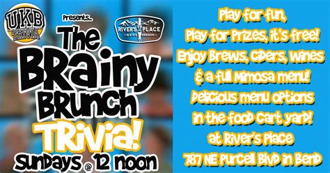 The Brainy Brunch Trivia! Sundays at 12 Noon at Rivers Place w/ Useless ...