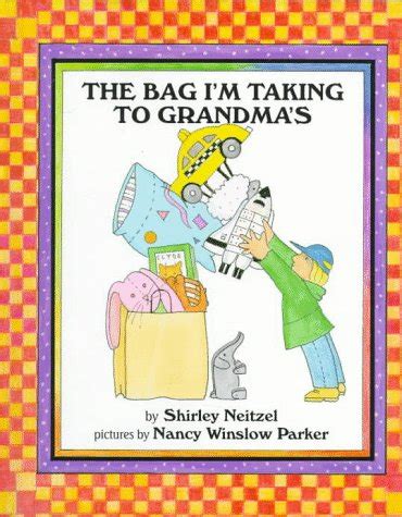 The Bag I'm Taking to Grandma's : Neitzel, Shirley, Parker, Nancy ...