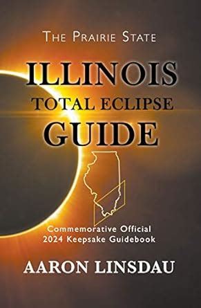 Illinois Total Eclipse Guide: Official Commemorative 2024 Keepsake ...