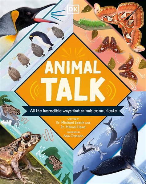Animal Talk: All the Incredible Ways that Animals Communicate (Wonders ...