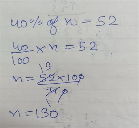 If 40 percent of a number is 52 find the number - Brainly.in