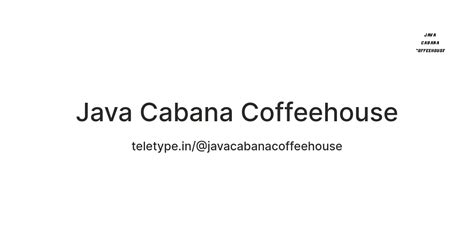 Java Cabana Coffeehouse — Teletype