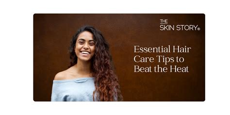 Summer SOS: Essential Hair Care Tips to Beat the Heat – The Skin Story