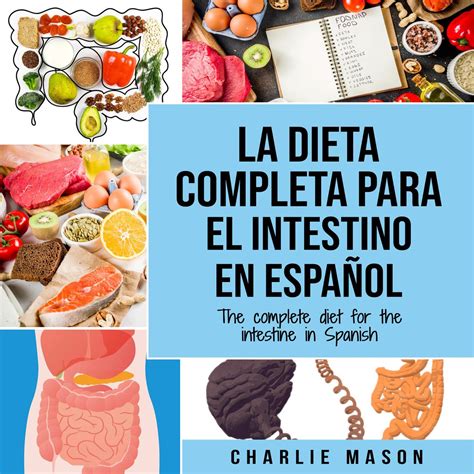 La Dieta Completa Para El Intestino En Español/ The Complete Diet For ...