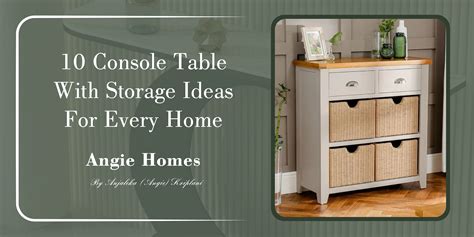 Exploring the Versatility of Console Tables with Storage - Angie Homes ...