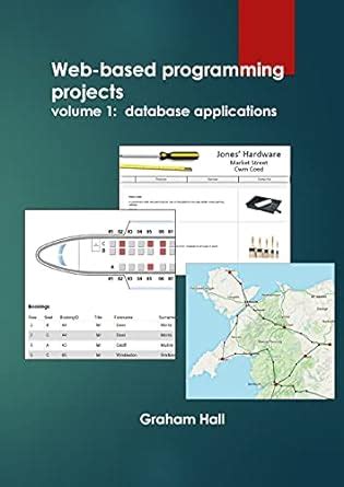 Web-based programming projects.: Volume 1 - database applications ...