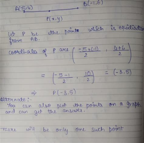 find a point which is equidistant from points A (-5,4)and B (-1,6) how ...