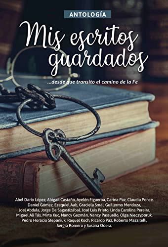 Antología 4: Mis escritos guardados: …desde que transito el camino de ...