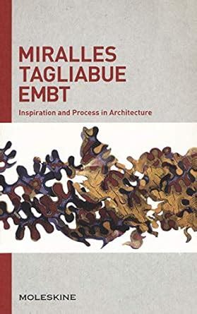 Buy Miralles Tagliabue EMBT: Inspiration and Process in Architecture ...