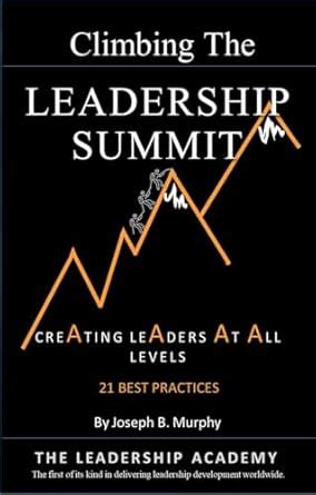 Climbing the Leadership Summit: Creating Leaders At All Levels eBook ...