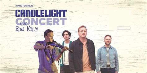 Candlelight Concert with Sanctus Real & Blue Violin, Bijou Theatre ...