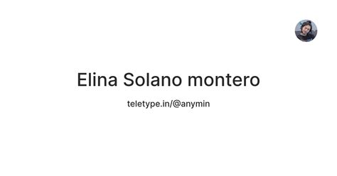 Elina Solano montero — Teletype