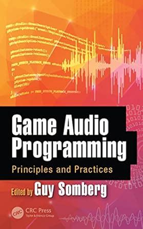 Game Audio Programming: Principles and Practices eBook : Somberg, Guy ...