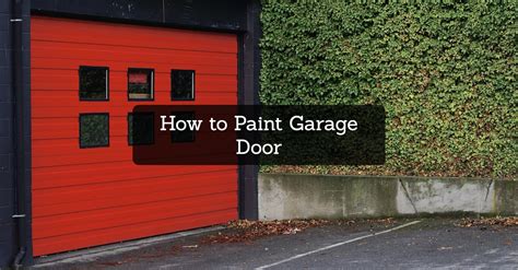 How to Paint Garage Door (Metal, Wood, White, Black) - Garagehold