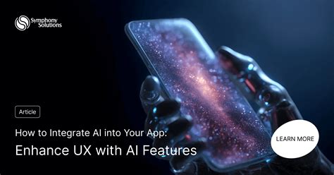 How to Integrate AI into Your App: Enhance UX with AI Features