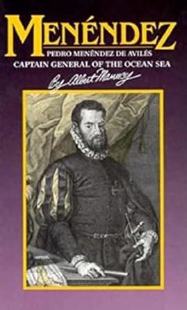 Buy Menendez: Pedro Menendez de Aviles, Captain General of the Ocean ...