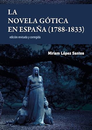 Buy La novela gótica en España (1788-1833). Edición revisada y ...