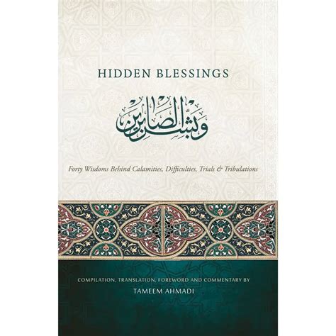 Hidden Blessings: Forty Wisdoms Behind Calamities, Difficulties, Trials ...