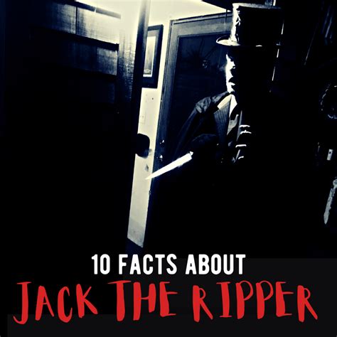 Who Is Jack the Ripper? 10 Facts About England’s Unidentified Serial ...