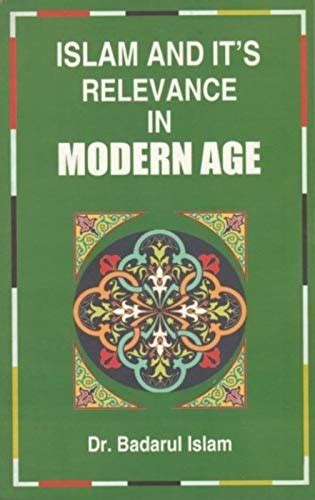 Amazon.in: Buy ISLAM AND ITS RELEVANCE IN MODERN AGE Book Online at Low ...