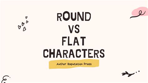 Comparing Round and Flat Characters – Author Reputation Press Blog
