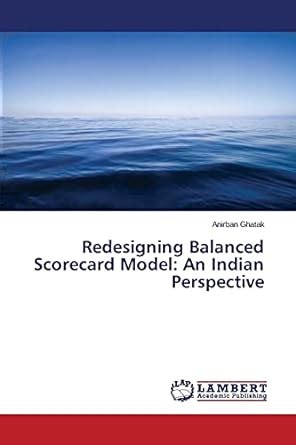 Buy Redesigning Balanced Scorecard Model: An Indian Perspective Book ...
