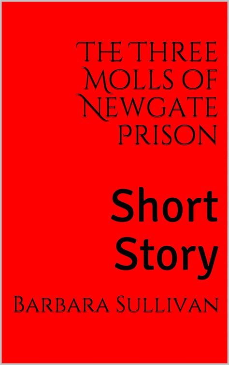 The Three Molls of Newgate Prison: Short Story eBook : Sullivan ...
