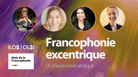 Francophonie excentrique : un chassé-croisé artistique!, Social ...