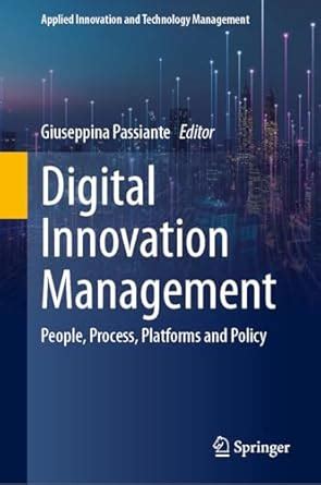 Digital Innovation Management: People, Process, Platforms and Policy ...