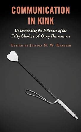 Buy Communication in Kink: Understanding the Influence of the Fifty ...