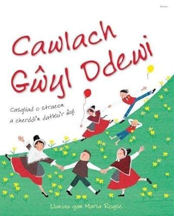 Cawlach Gŵyl Ddewi - Casgliad o Straeon a Cherddi'n Dathlu'r Ŵyl ...