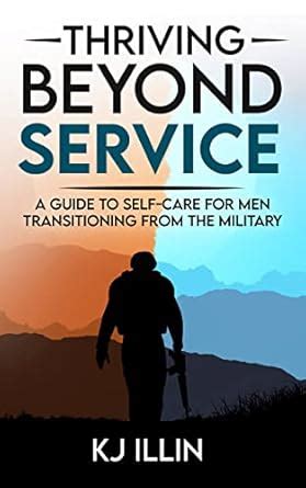 Thriving Beyond Service: A Guide to Self-Care for Men Transitioning ...