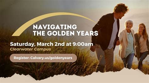 Navigating The Golden Years, Calvary Church, Clearwater, 2 March 2024 ...
