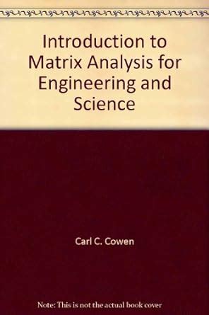 Introduction to Matrix Analysis for Engineering and Science : Carl C ...