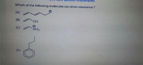 which one of the following molecules can show resonance? - Brainly.in