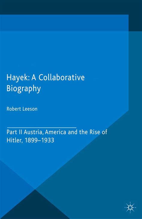 Hayek: A Collaborative Biography: Part II, Austria, America and the ...