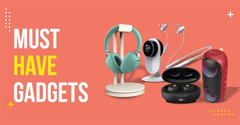 Must have Gadgets